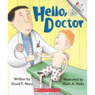 Hello, Doctor (a Rookie Reader) - by  David F Marx (Paperback)