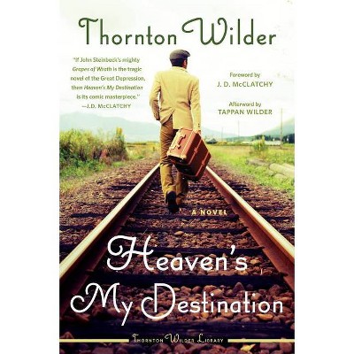 Heaven's My Destination - by  Thornton Wilder (Paperback)