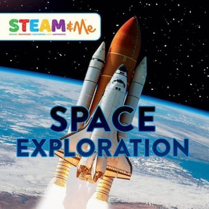 Space Exploration - (Steam & Me) by  L J Tracosas (Hardcover) - 1 of 1