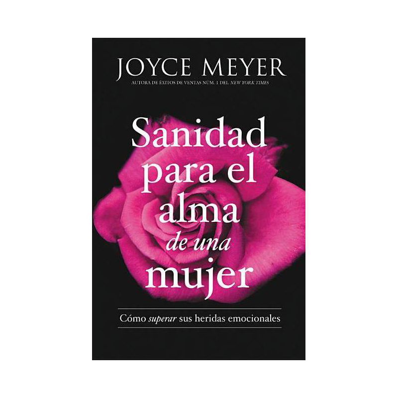 Sanidad Para El Alma De Una Mujer / Healing The Soul Of A Woman : C&#243;Mo Superar Sus Heridas - By Joyce Meyer ( Paperback ), 1 of 2
