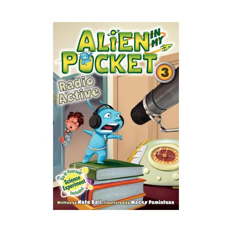Alien in My Pocket #3: Radio Active - by  Nate Ball (Paperback), 1 of 2