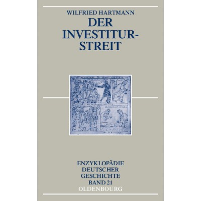 Der Investiturstreit - (Enzyklopädie Deutscher Geschichte) 3rd Edition by  Wilfried Hartmann (Paperback)