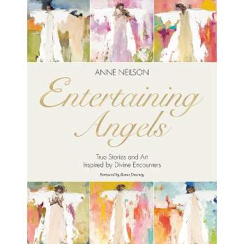 Entertaining Angels - by  Anne Neilson (Hardcover)