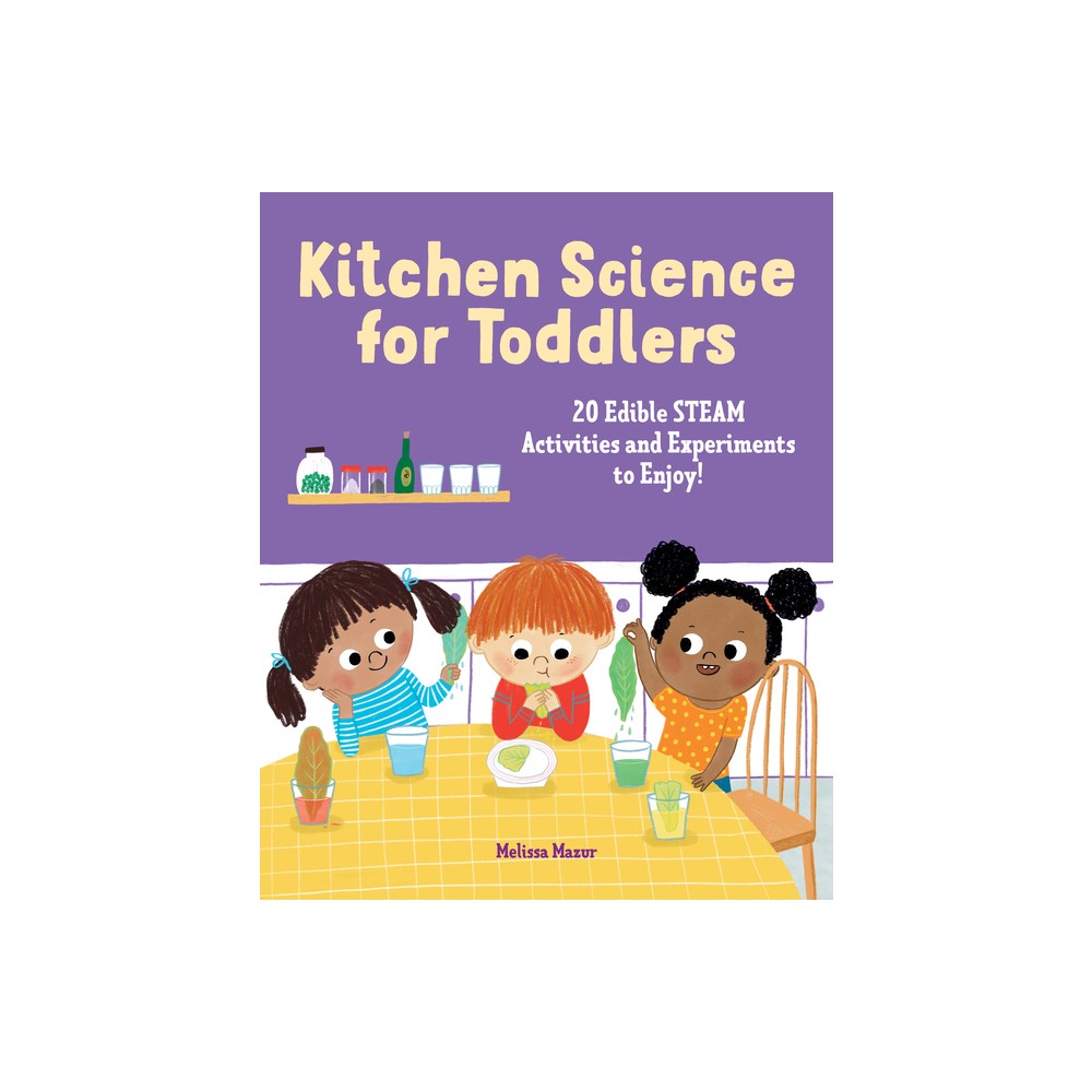 Kitchen Science for Toddlers - by Melissa Mazur (Paperback)