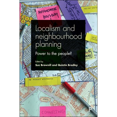 Localism and Neighbourhood Planning - by  Sue Brownill & Quintin Bradley (Paperback)