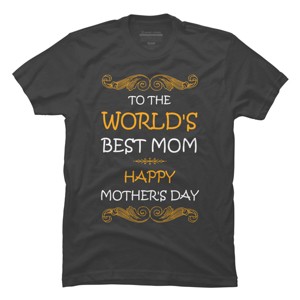 Men's Design By Humans Happy Mother's Day World's Best Mom By tmsarts T-Shirt - 1 of 2