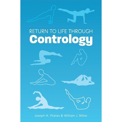 Pilates' Return to Life Through Contrology: Revised Edition for