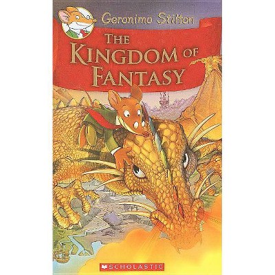 The Kingdom of Fantasy (Geronimo Stilton and the Kingdom of Fantasy #1), 1 - (Hardcover)