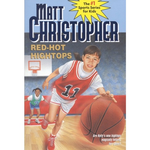 Red-Hot Hightops - (Matt Christopher Sports Classics) by  Matt Christopher (Paperback) - image 1 of 1