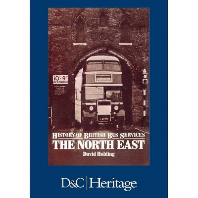 History of the British Bus Service - by  David Holding (Paperback)