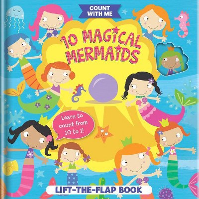 10 Magical Mermaids: A Lift-The-Flap Book - by  Becky Weerasekera (Board Book)