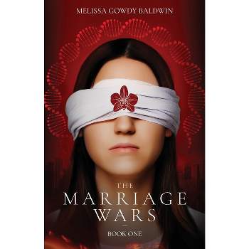 The Marriage Wars - by Melissa Gowdy Baldwin