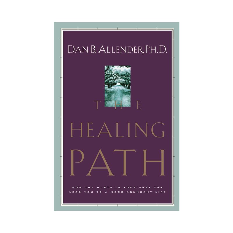 The Healing Path - by  Dan B Allender (Paperback), 1 of 2