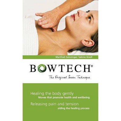 BOWTECH - The Original Bowen Technique - by  Manfred Zanzinger & Sabine Knoll (Paperback)