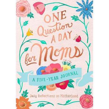 One Question A Day For Moms: Daily Reflections On Motherhood - By Aimee Chase ( Paperback )