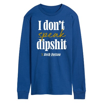 Men's - Yellowstone - Don't Speak Dipsh Long Sleeve Graphic T-Shirt