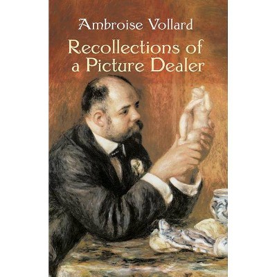 Recollections of a Picture Dealer - (Dover Fine Art, History of Art) by  Ambroise Vollard (Paperback)