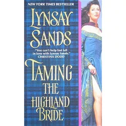 Taming the Highland Bride - (Historical Highlands) by  Lynsay Sands (Paperback)