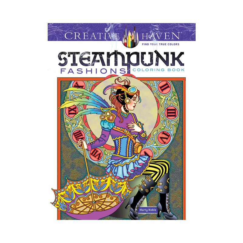 Creative Haven Steampunk Fashions Coloring Book - (Adult Coloring Books: Fashion) by  Marty Noble (Paperback), 1 of 2