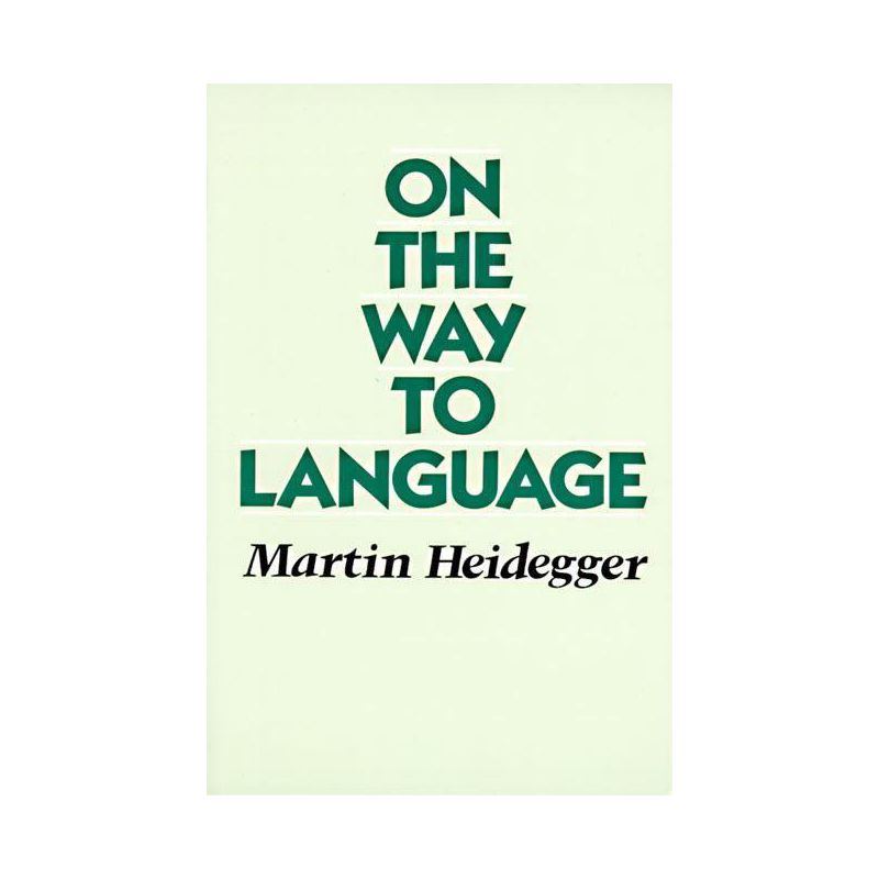 On the Way to Language - by  Martin Heidegger (Paperback), 1 of 2