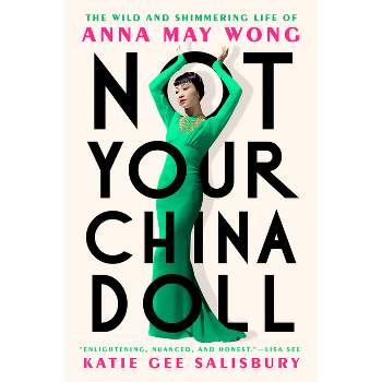 Not Your China Doll - by  Katie Gee Salisbury (Hardcover)