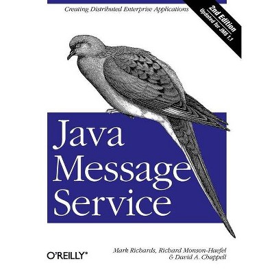 Java Message Service - 2nd Edition by  Mark Richards & Richard Monson-Haefel & David A Chappell (Paperback)