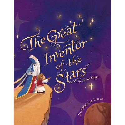 The Great Inventor of the Stars - by  Avery Davis (Hardcover)