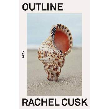 Outline - (Outline Trilogy) by  Rachel Cusk (Paperback)