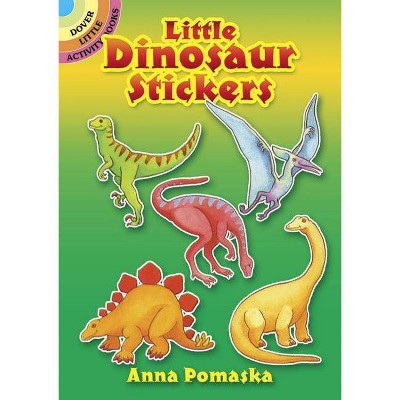 Little Dinosaur Stickers - (Dover Little Activity Books) by  Anna Pomaska (Paperback)