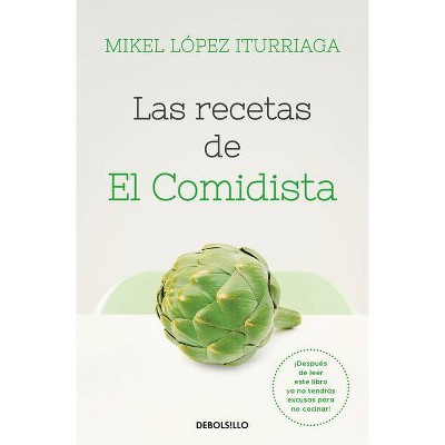 Recetas de El Comidista / Recipes by El Comidista - by  Mikel Lopez Iturriaga (Paperback)