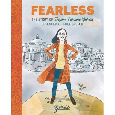 Fearless: The Story of Daphne Caruana Galizia, Defender of Free Speech - by  Gattaldo (Hardcover)