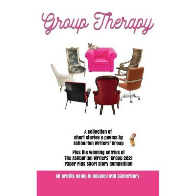 Group Therapy - by  Ashburton Writers' Group (Paperback)