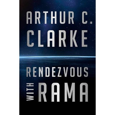 Rendezvous with Rama - by  Arthur C Clarke (Paperback)