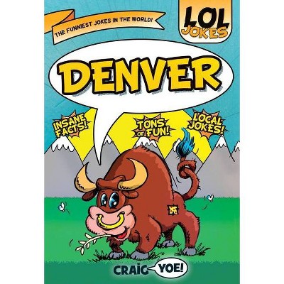 Lol Jokes: Denver - by  Craig Yoe (Paperback)