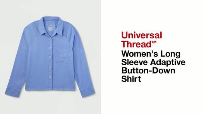 Women's Long Sleeve Adaptive Button-Down Shirt - Universal Thread™, 2 of 8, play video