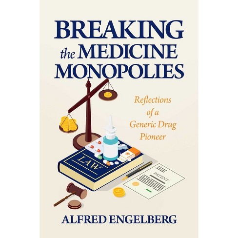 Breaking the Medicine Monopolies - by  Alfred Engelberg (Paperback) - image 1 of 1