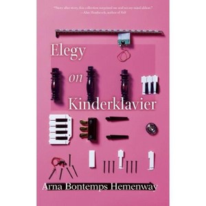 Elegy on Kinderklavier - (Linda Bruckheimer Kentucky Literature) by  Arna Bontemps Hemenway (Paperback) - 1 of 1
