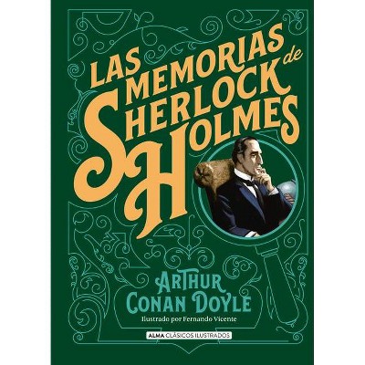 Las Memorias de Sherlock Holmes - (Clásicos Ilustrados) by  Arthur Conan Doyle (Hardcover)