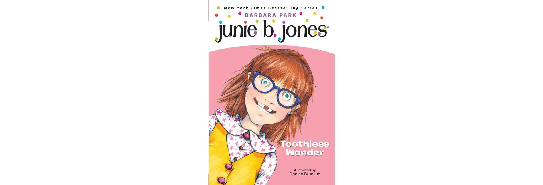 Toothless Wonder ( Junie B., First Grader) (Reprint) (Paperback) by Barbara Park