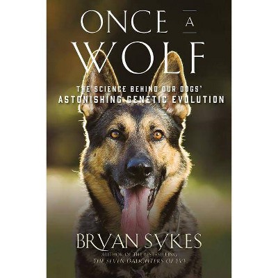 Once a Wolf - by  Bryan Sykes (Paperback)