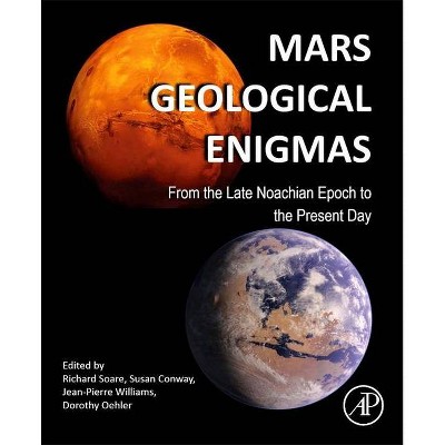 Mars Geological Enigmas - by  Richard Soare & Susan J Conway & Jean-Pierre Williams & Dorothy Oehler (Paperback)