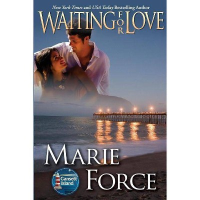 Waiting for Love (Gansett Island Series, Book 8) - by  Marie Force (Paperback)