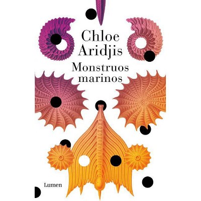 Monstruos Marinos / Sea Monsters - by  Chloe Aridjis (Paperback)