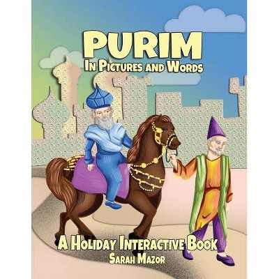 Purim in Pictures and Words - (Jewish Holiday Interactive Books for Children) by  Sarah Mazor (Paperback)