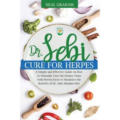 Dr. Sebi Cure for Herpes - by  Neal Graham (Paperback)