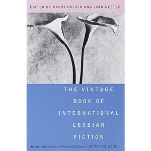 The Vintage Book of International Lesbian Fiction - by  Naomi Holoch (Paperback) - 1 of 1