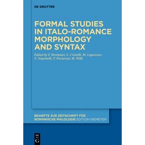 Formal Studies in Italo-Romance Morphology and Syntax - (Beihefte Zur Zeitschrift Für Romanische Philologie) (Hardcover) - 1 of 1