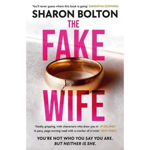 The Fake Wife - by  Sharon Bolton (Paperback) - 1 of 1