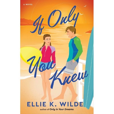 If Only You Knew - (Oakwood Bay) by  Ellie K Wilde (Paperback)