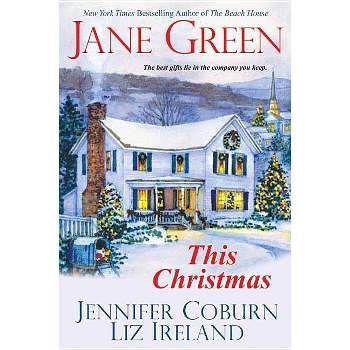 This Christmas - by  Jane Green & Jennifer Coburn & Liz Ireland (Paperback)